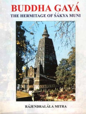 Buddha Gaya: The Hermitage Of Sakya Muni