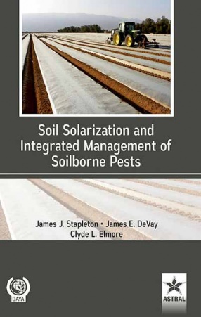 Soil Solarization and Integrated Management of Soilborne Pests