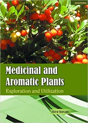 Medicinal and Aromatic Plants: Exploration and Utilization