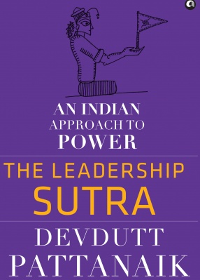 The Leadership Sutra: An Indian Approach to Power