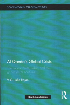 Al Qaeda's Global Crisis: The Islamic State, Takfir, and the Genocide of Muslims