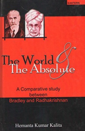 The World and the Absolute: A Comparative Study Between Bradley and Radhakrishnan