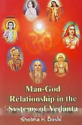 Man-God Relationship in the Systems of Vedanta