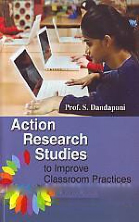 Action-Research Studies to Improve Classroom Practices: An Anthology