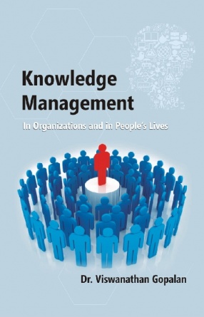 Knowledge Management: In Organizations and in People’s Lives