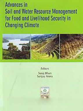 Advances in Soil and Water Resource Management for Food and Livelihood Security in Changing Climate