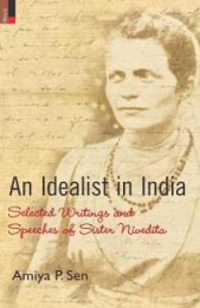 An Idealist in India: Selected Speeches and Writings of Sister Nivedita