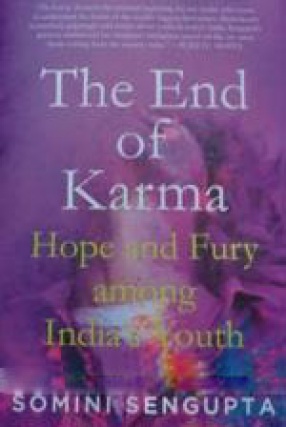 The End of Karma: Hope and Fury among India's Young