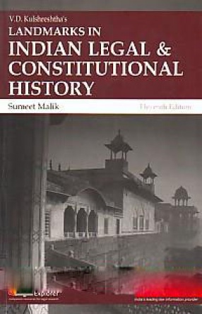 V.D. Kulshreshtha's Landmarks in Indian Legal and Constitutional History