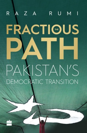 The Fractious Path: Pakistan's Democratic Transition