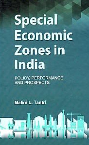 Special Economic Zones in India: Policy, Performance and Prospects