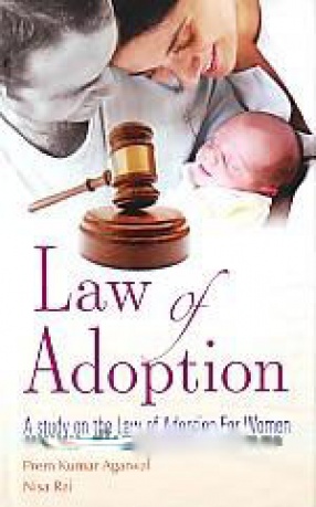 Law of Adoption: A Study on the Law of Adoption for Women