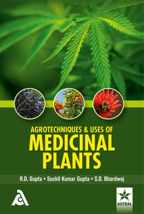 Agrotechniques and Uses of Medicinal Plants