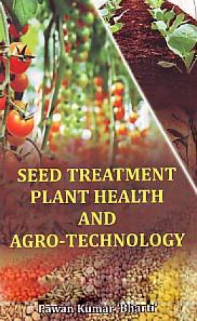Seed Treatment, Plant Health and Agro-Technology