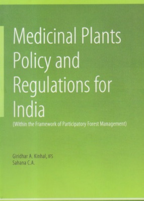 Medicinal Plants Policy and Regulations for India : Within the Framework of Participatory Forest Management