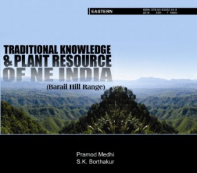 Traditional Knowledge and Plant Resource of NE India: Barail Hill Range