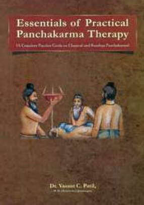 Essentials of Practical Panchakarma Therapy: A Complete Practice Guide on Classical and Keraliya Panchakarma