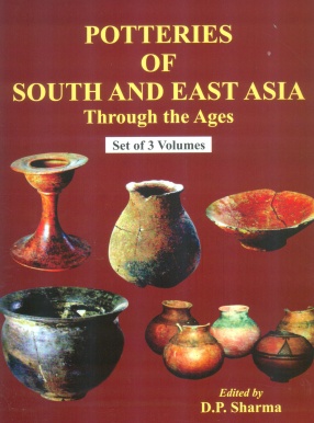 Potteries of South and East Asia: Through the Ages (In 3 Volumes)
