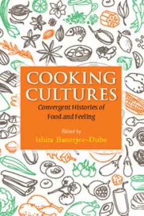 Cooking Cultures: Convergent Histories of Food and Feeling