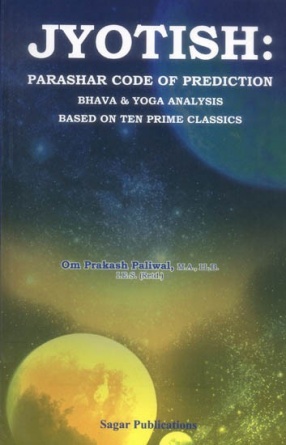 Jyotish: Parashar Code of Prediction Bhava and Yoga Analysis Based on Ten Prime Classics