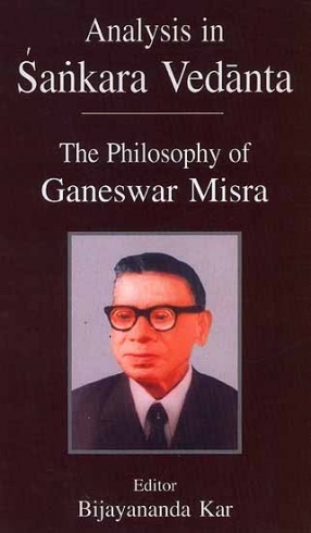 Analysis in Sankara Vedanta: The Philosophy of Ganeswar Misra