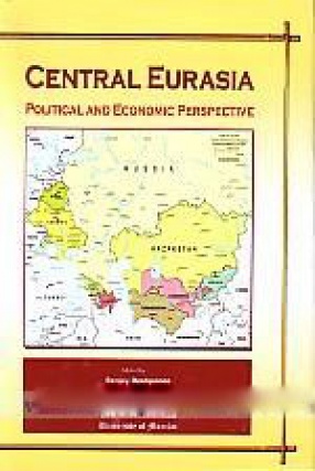 Central Eurasia: Political and Economic Perspective