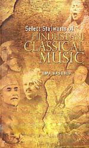 Select Stalwarts of Hindustani Classical Music