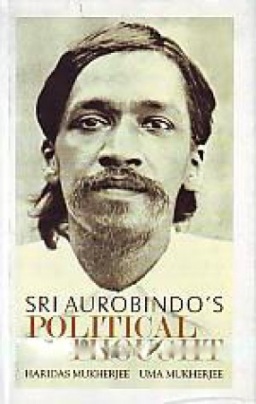 Sri Aurobindo's Political Thought, 1893-1908