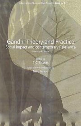 Gandhi Theory and Practice: Social Impact and Contemporary Relevance: Proceedings of A Seminar