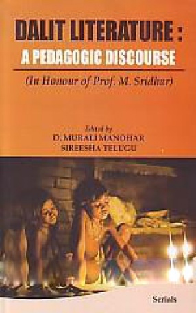 Dalit Literature: A Pedagogic Discourse: In Honour of Prof. M. Sridhar