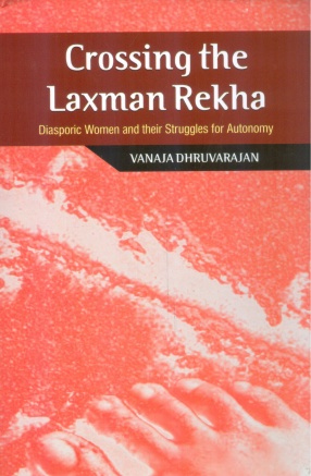 Crossing the Laxman Rekha: Diasporic Women and Their Struggles for Autonomy