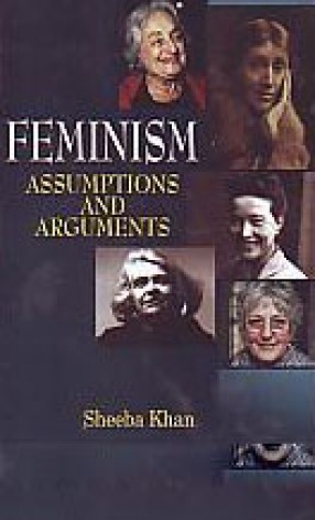 Feminism: Assumptions and Arguments