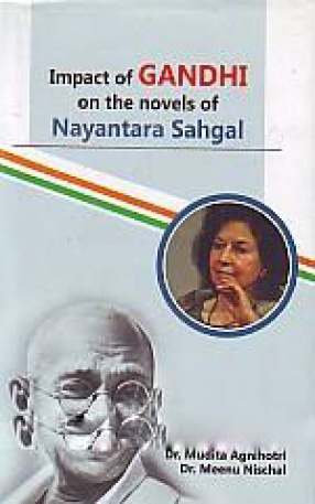 Impact of Gandhi on the Novels of Nayantara Sahgal