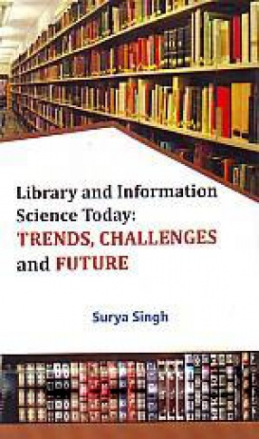 Library and Information Science Today: Trends, Challenges and Future
