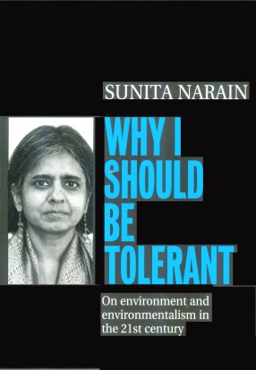 Why I Should Be Tolerant: On Environment and Environmentalism in the 21st Century