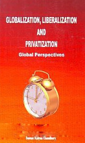 Globalization, Liberalization and Privatization: Global Perspectives