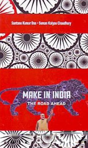 Make in India: The Road Ahead