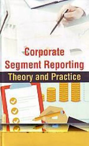 Corporate Segment Reporting: Theory and Practice