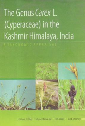 The Genus Carex L. (Cyperaceae) in the Kashmir Himalaya, India: A Taxonomic Appraisal