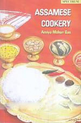 Assamese Cookery: Traditional Recipes