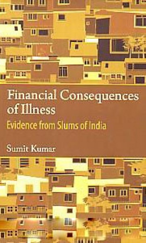 Financial Consequences of Illness: Evidence from Slums of India