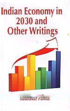 Indian Economy in 2030 and Other Writings