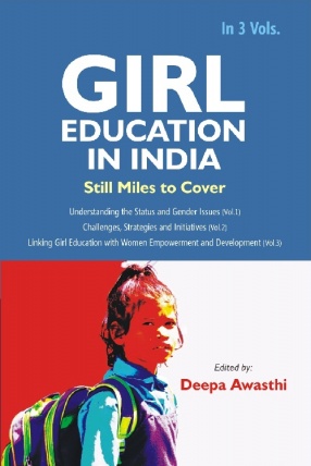 Girl Education In India: Still Miles to Cover (In 3 Volumes)