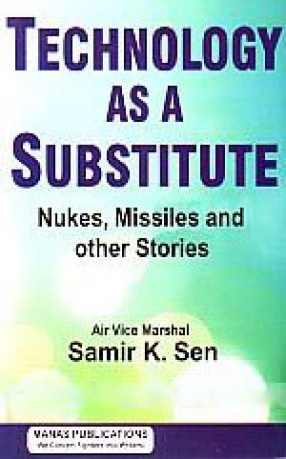 Technology As A Substitute: Nukes, Missiles and Other Stories