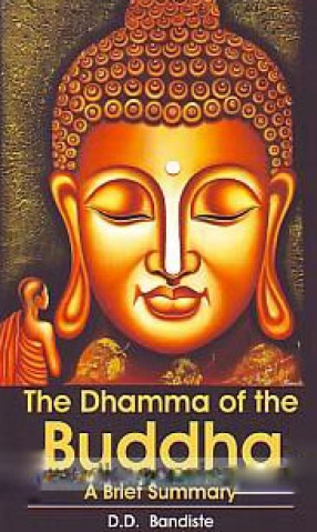 The Dhamma of the Buddha: A Brief Summary