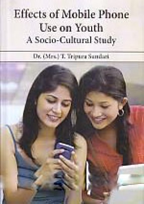Effects of Mobile Phone Use on Youth: A Socio-Cultural Study