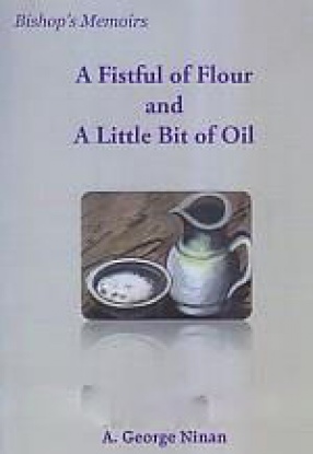 Bishop's Memoirs: A Fistful of Flour and A Little Bit of Oil