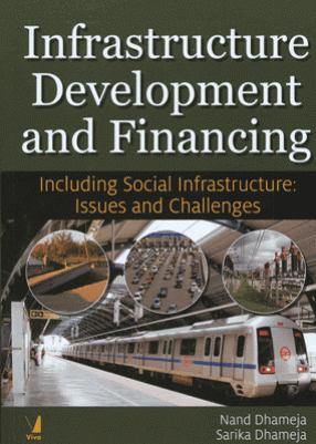 Infrastructure Development and Financing: Including Social Infrastructure: Issues and Challenges