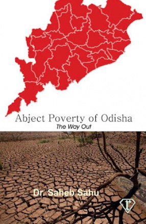 Abject Poverty of Odisha: The Way Out