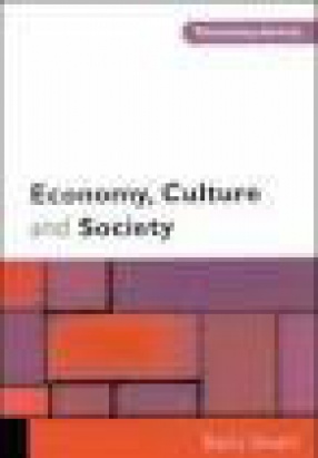 Economy Culture and Society: A Sociological Critique of Neo-Liberalism